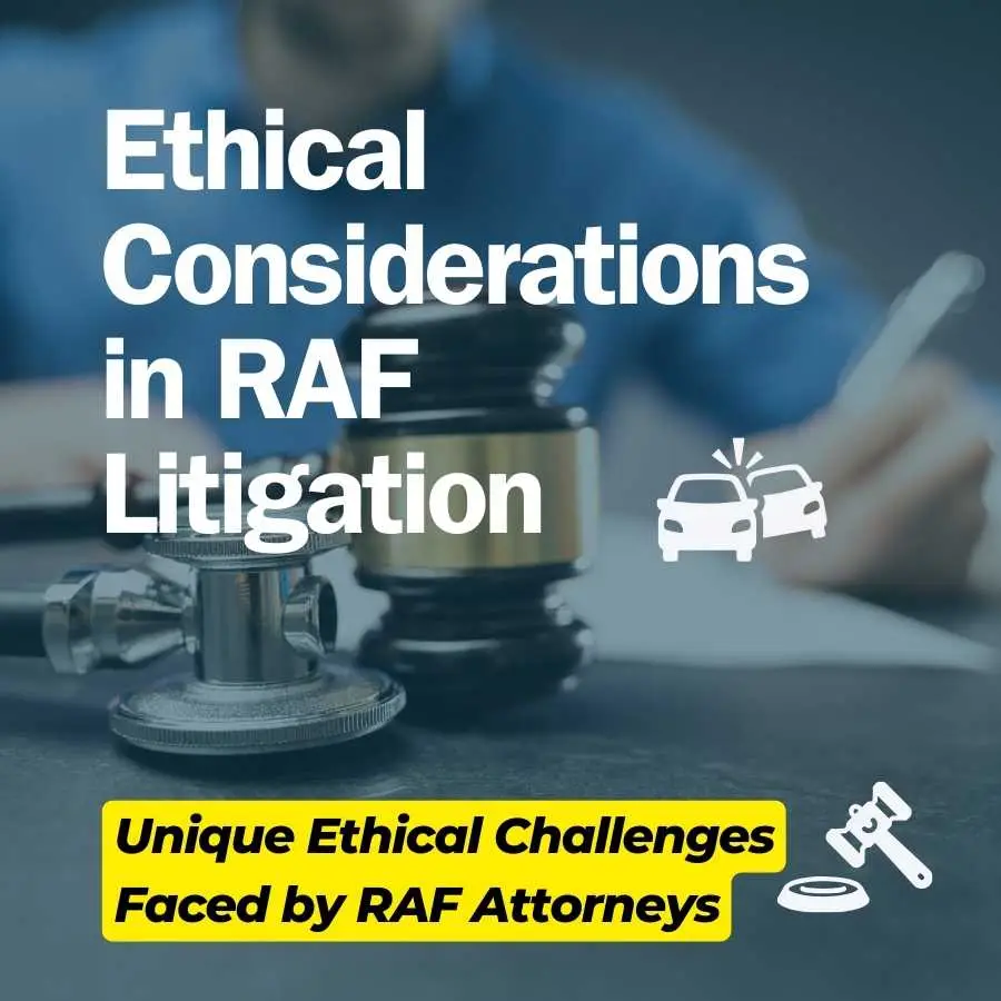 Graphic highlighting 'Ethical Considerations in RAF Litigation' with images of a gavel, stethoscope, and car accident symbol.
