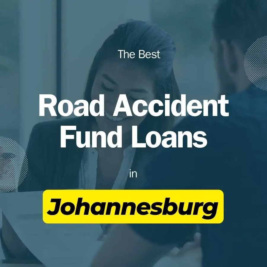 Guide to the Best Road Accident Fund Loans Available in Johannesburg