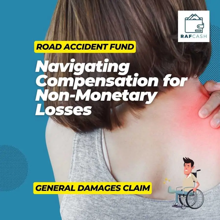 Exploring compensation for non-monetary losses through the Road Accident Fund's General Damages Claims.